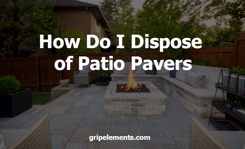 How Do I Dispose of Patio Pavers? GRIP ELEMENTS