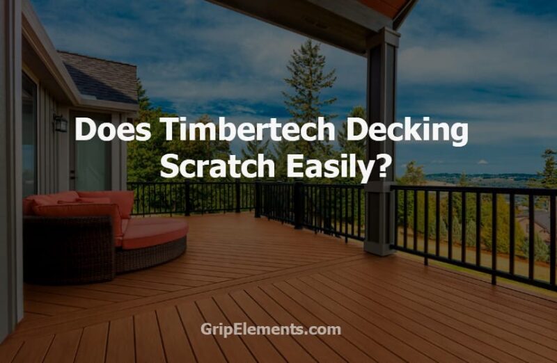 Does Timbertech Decking Scratch Easily
