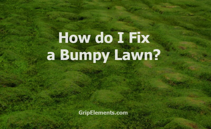 How do I Fix a Bumpy Lawn.