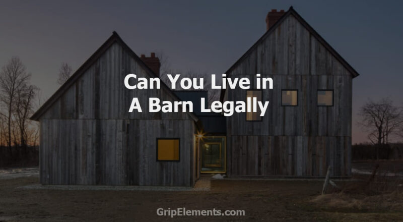 Can You Live in A Barn Legally