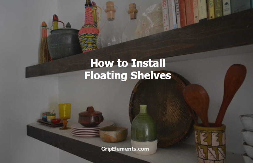How to Install Floating Shelves in a Snap Without Nails
