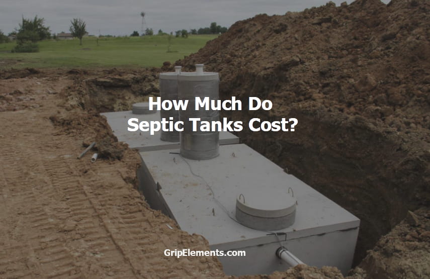 how-much-do-septic-tanks-cost-grip-elements