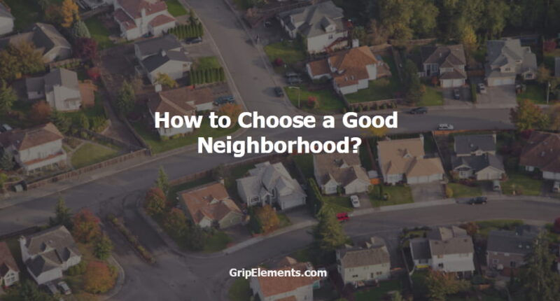 How to Choose a Good Neighborhood