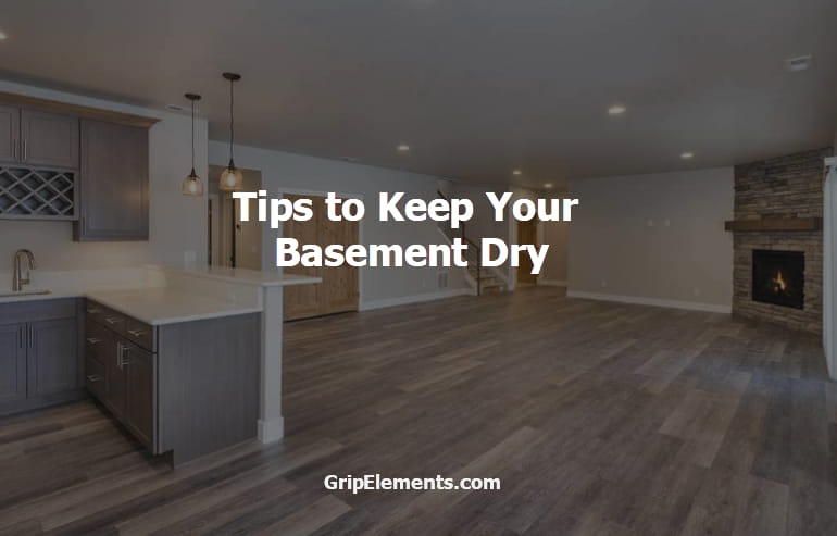 Tips to Keep Your Basement Dry