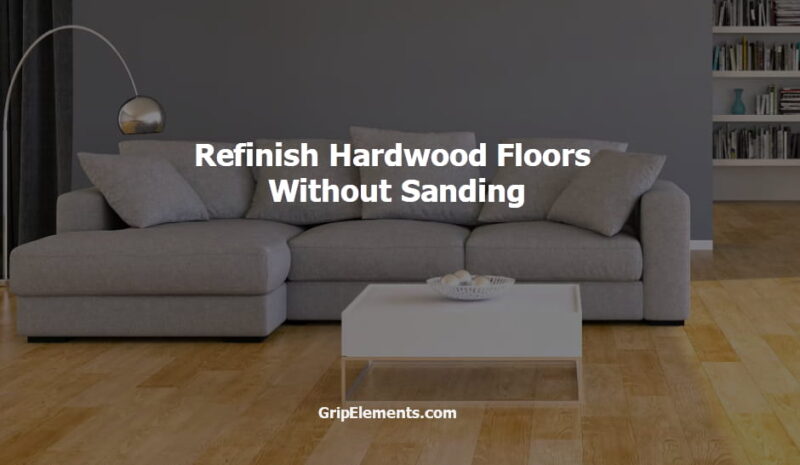 Refinish Hardwood Floors Without Sanding