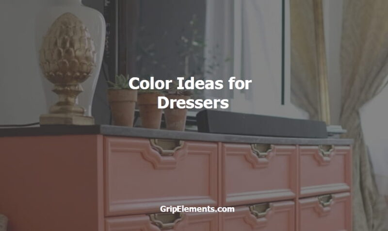 color ideas for dressers