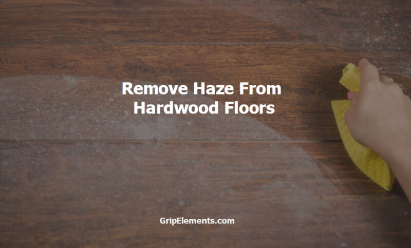 remove haze from hardwood floors