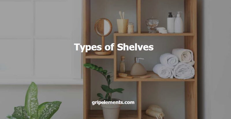types of shelves